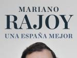 Portada del libro 'Una Espa&ntilde;a mejor', de Mariano Rajoy