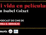 Isabel Coixet habla en 'Mi vida en pel&iacute;culas' sobre la falta de control