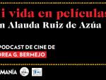 Mi vida en pel&iacute;culas con Alauda Ruiz de Az&uacute;a
