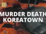 Fotograma Murder Death Koreatown