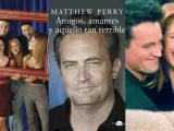 Matthew Perry se sincera en 'Amigos, amantes y aquello tan terrible'
