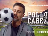 ‘Pollos sin cabeza’, la serie futbolera de HBO Max