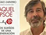 Portada del libro 'Aquel PSOE, los sue&ntilde;os de una generaci&oacute;n', de Virgilio Zapatero.
