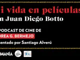 Cabecera del podcast 'Mi vida en películas' con Juan Diego Botto
