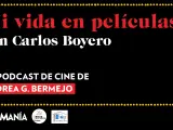 Mi vida en películas con Carlos Boyero