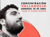 Cartel de la concentración que se celebra en Valladolid el 28 de abril.